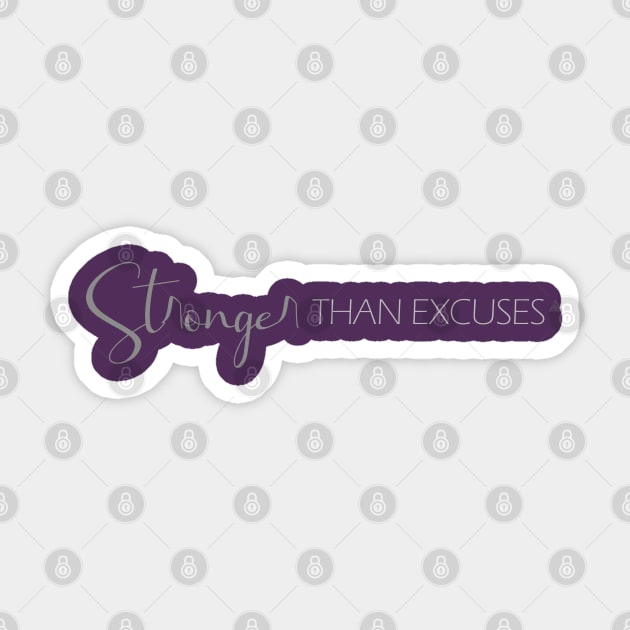 Stronger than excuses women Sticker by e3d